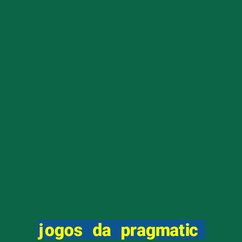 jogos da pragmatic que mais pagam